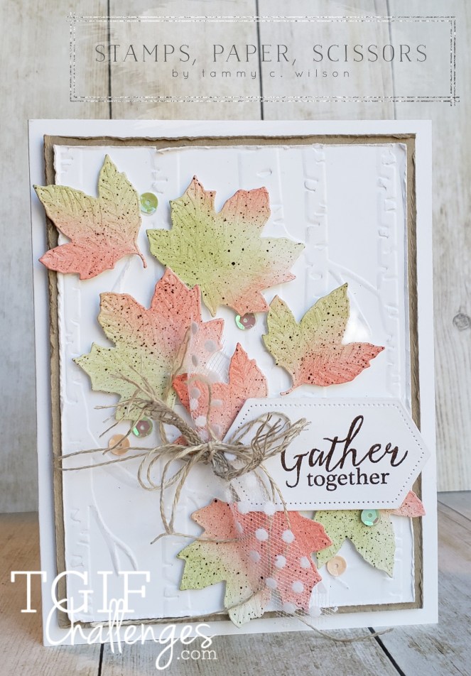 Gather Together - Leaves - TGIF by Tammy C. Wilson